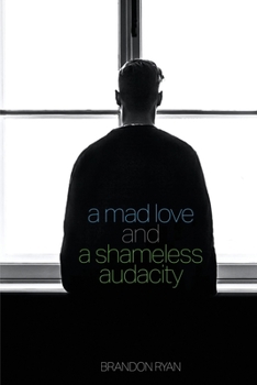 Paperback A Mad Love and a Shameless Audacity Book