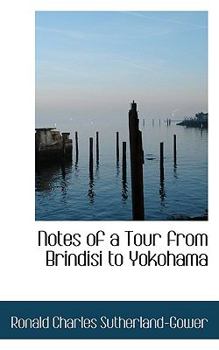 Paperback Notes of a Tour from Brindisi to Yokohama Book