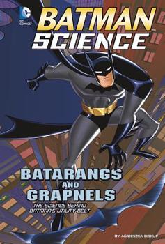 Paperback Batarangs and Grapnels: The Science Behind Batman's Utility Belt Book