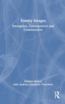 Hardcover Enemy Images: Emergence, Consequences and Counteraction Book