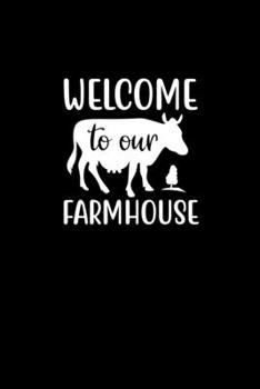 Paperback Welcome To Our Farmhouse: Blank Lined Journal Notebook Great For Writing Thoughts, Lists, Plans, Use As A Planner, And Journaling, Camping And H Book