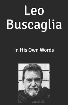 Leo Buscaglia: In His Own Words