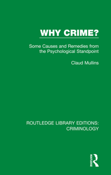 Paperback Why Crime?: Some Causes and Remedies from the Psychological Standpoint Book
