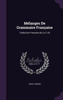 Hardcover Mélanges De Grammaire Française: Traduction Française De La 2. Éd Book