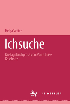 Paperback Ichsuche: Die Tagebuchprosa Von Marie Luise Kaschnitz [German] Book