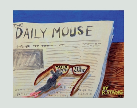 Hardcover The Daily Mouse: Tails from the Crisis Book
