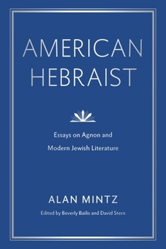 Paperback American Hebraist: Essays on Agnon and Modern Jewish Literature Book