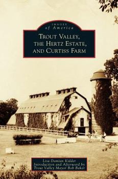 Hardcover Trout Valley, the Hertz Estate, and Curtiss Farm Book