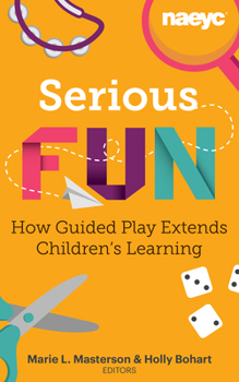 Paperback Serious Fun: How Guided Play Extends Children's Learning Book