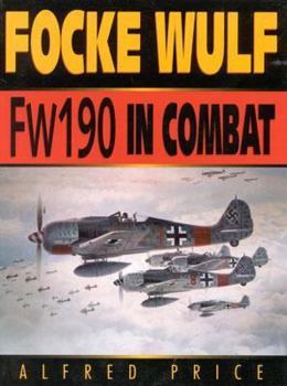 Focke Wulf Fw 190 in Combat - Book  of the At War