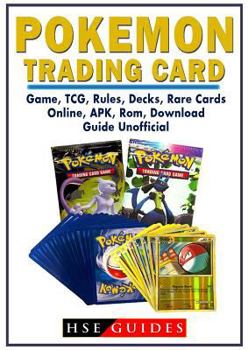 Paperback Pokemon Trading Card Game, Tcg, Rules, Decks, Rare Cards, Online, Apk, Rom, Download, Guide Unofficial Book