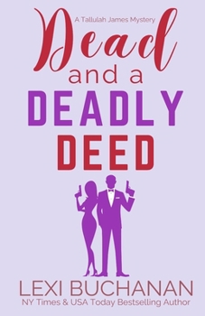 Dead and a Deadly Deed: A Paranormal Psychic Suspense Mystery (Tallulah James Mystery)