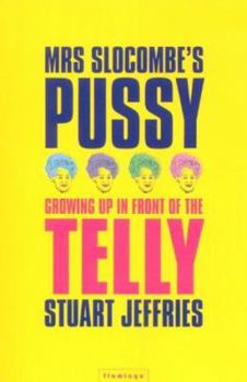 Paperback Mrs. Slocombe's Pussy : Growing Up in Front of the Telly Book