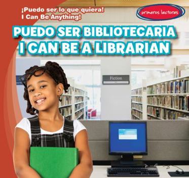 Library Binding Puedo Ser Bibliotecaria / I Can Be a Librarian [Spanish] Book