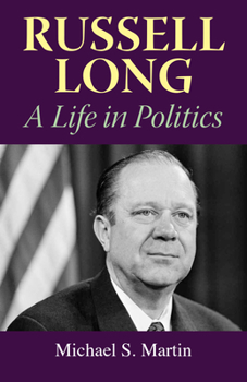 Hardcover Russell Long: A Life in Politics Book