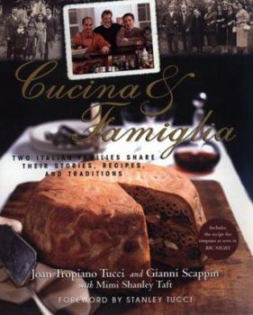 Hardcover Cucina & Famiglia: Two Italian Families Share Their Stories, Recipes, and Traditions Book
