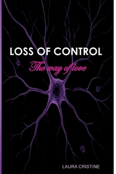 LOSS OF CONTROL - The way of love (German Edition)