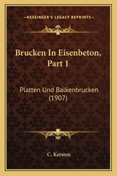 Brucken In Eisenbeton, Part 1: Platten Und Balkenbrucken (1907)