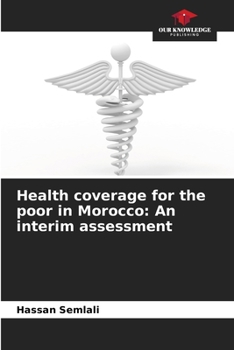 Paperback Health coverage for the poor in Morocco: An interim assessment Book