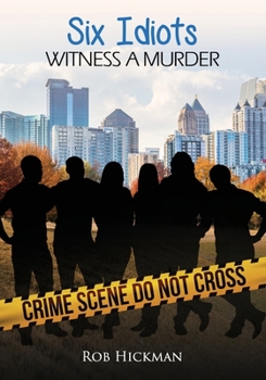 Paperback Six Idiots Witness a Murder Book