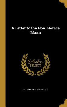 Hardcover A Letter to the Hon. Horace Mann Book