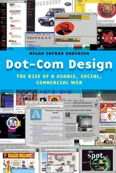 Paperback Dot-Com Design: The Rise of a Usable, Social, Commercial Web Book
