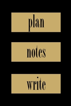 Black and Gold Plan Notes Write Three in One Journal: Gorgeous gift three in one journal for planning, making notes and writing.  The planner contains ... lined pages for a creative or  entrepreneur.