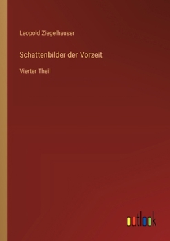 Paperback Schattenbilder der Vorzeit: Vierter Theil [German] Book