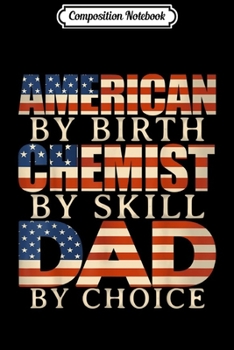 Composition Notebook: Mens Chemist Dad Patriotic American USA Flag Chemistry  Journal/Notebook Blank Lined Ruled 6x9 100 Pages