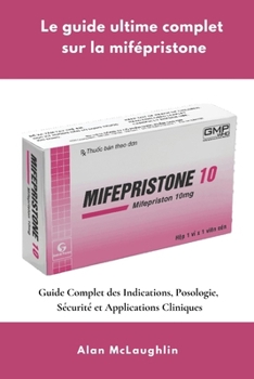 Paperback Le guide ultime complet sur la mifépristone [French] Book