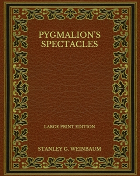 Paperback Pygmalion's Spectacles - Large Print Edition Book