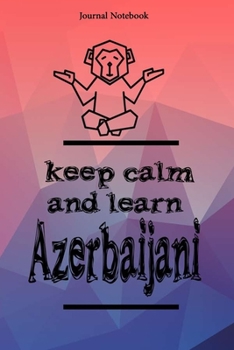 Paperback Keep Calm And Learn Azerbaijani Journal Notebook Sheet 9x6 Inches 120 Pages with bleed Book