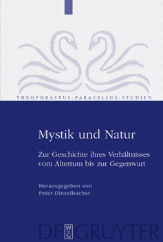 Mystik Und Natur: Zur Geschichte Ihres Verh�ltnisses Vom Altertum Bis Zur Gegenwart