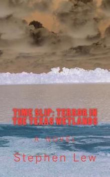 Paperback Time Slip: Terror in the Texas Wetlands Book