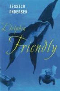 Dolphin Friendly - Book #1 of the Dolphin Friendly