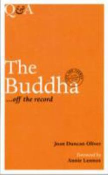 Paperback The Buddha ... Off the Record: Life and Themes, 563 BC-483 BC Book