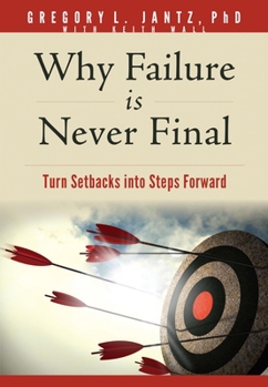 Paperback Why Failure Is Never Final: Turn Setbacks Into Steps Forward Book