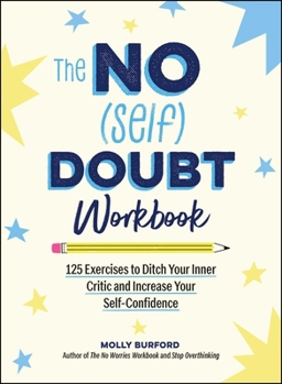 Paperback The No (Self) Doubt Workbook: 125 Exercises to Ditch Your Inner Critic and Increase Your Self-Confidence Book