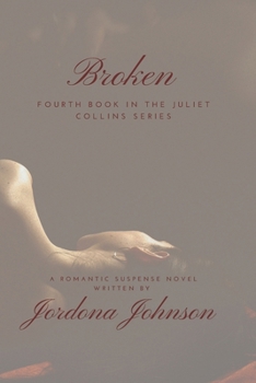Paperback Broken: Book Four of the Juliet Collins Series Book