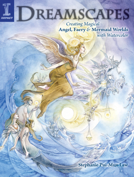 Paperback Dreamscapes: Creating Magical Angel, Faery & Mermaid Worlds in Watercolor Book