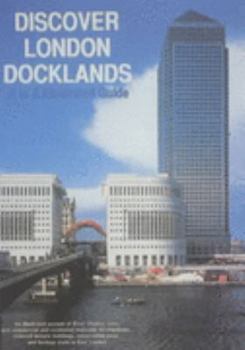 Paperback Discover London Docklands: A to Z Illustrated Guide to Modern Docklands Book