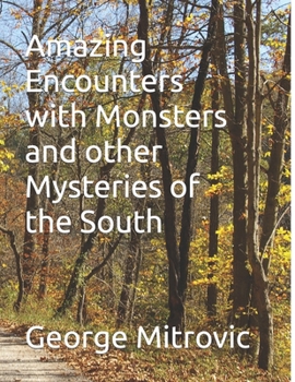 Paperback Amazing Encounters with Monsters and other Mysteries of the South Book