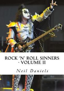 Paperback Rock 'N' Roll Sinners - Volume II: Rock Scribes On The Rock Press, Rock Music & Rock Stars Book