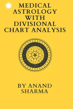 Medical Astrology with Divisional Chart Analysis