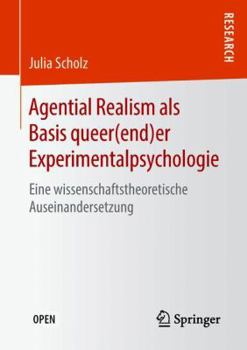 Paperback Agential Realism ALS Basis Queer(end)Er Experimentalpsychologie: Eine Wissenschaftstheoretische Auseinandersetzung [German] Book