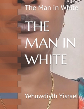 Paperback The Man in White: The Man in White Book