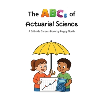 Paperback The ABCs of Actuarial Science Book
