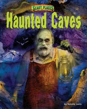 Haunted Caves - Book  of the Scary Places