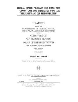 Paperback Federal health programs and those who cannot care for themselves: what are their rights and our responsibilities? Book