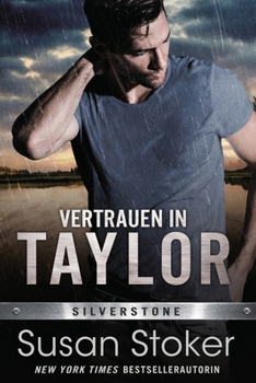 Vertrauen in Taylor (Die Männer Von Silverstone) (German Edition)